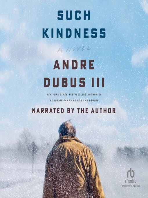 Title details for Such Kindness by Andre Dubus, III - Available